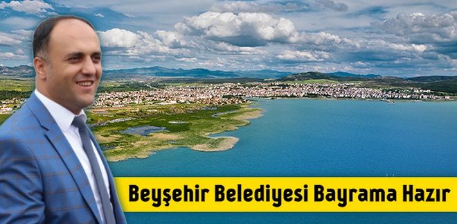 Beyşehir Belediyesi Bayrama Hazır