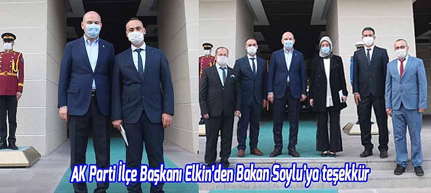 AK Parti İlçe Başkanı Elkin’den Bakan Soylu’ya teşekkür