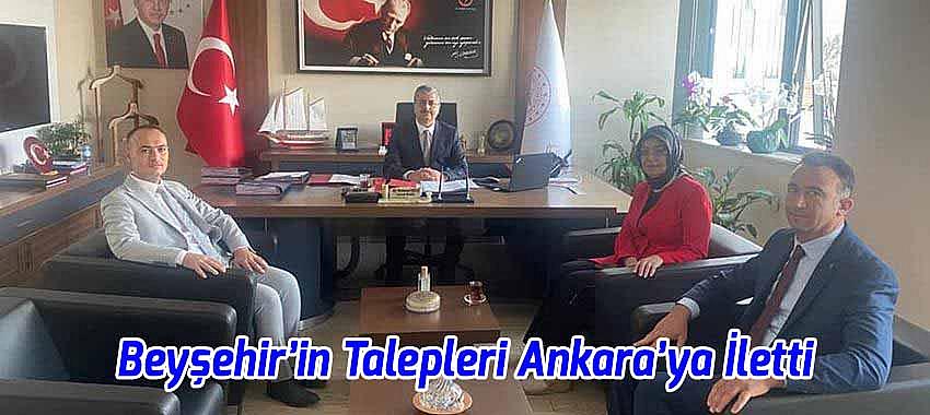 Beyşehir’in Talepleri Ankara’ya İletti