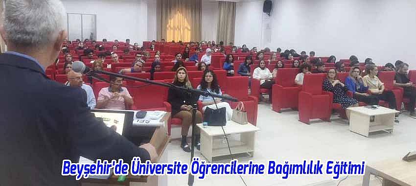 Beyşehir’de Üniversite Öğrencilerine Bağımlılık Eğitimi