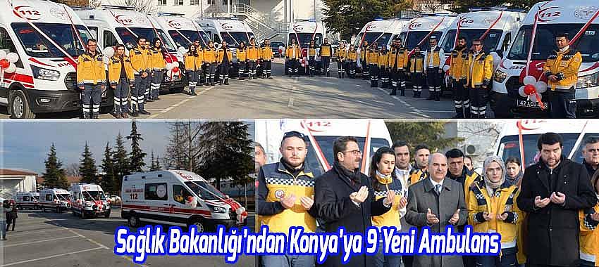 Sağlık Bakanlığı’ndan Konya’ya 9 Yeni Ambulans