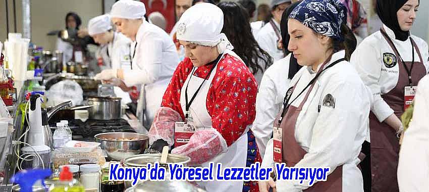 Konya’da Yöresel Lezzetler Yarışıyor