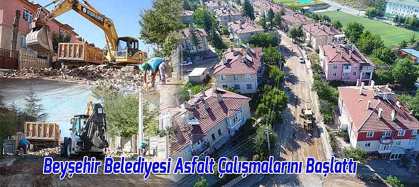 Beyşehir Belediyesi Asfalt Çalışmalarını Başlattı