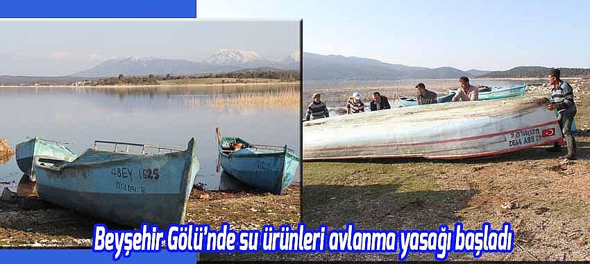 Beyşehir Gölü’nde su ürünleri avlanma yasağı başladı