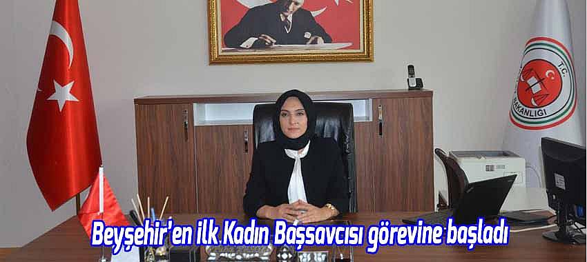 Beyşehir'in ilk Kadın Başsavcısı görevine başladı
