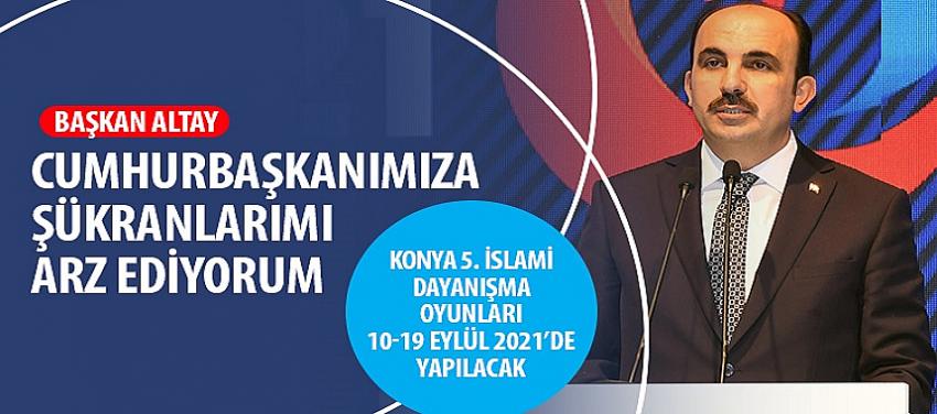Konya 5. İslami Dayanışma Oyunları 10-19 Eylül 2021’de Yapılacak
