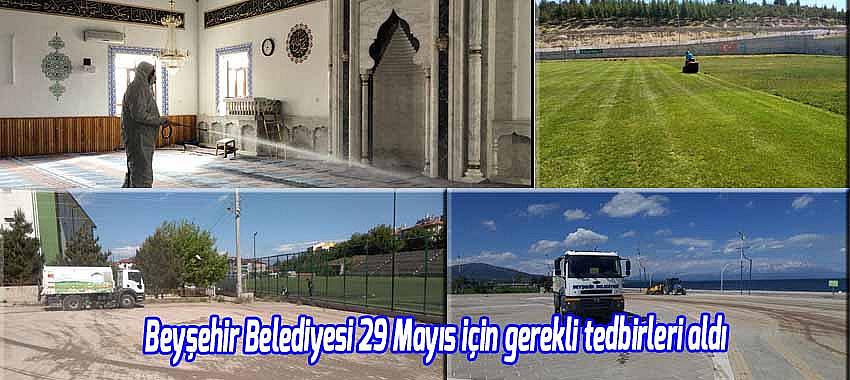 Beyşehir Belediyesi 29 Mayıs için gerekli tedbirleri aldı