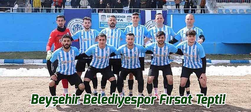 Beyşehir Belediyespor Fırsat Tepti!