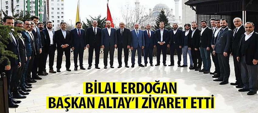 Bilal Erdoğan Başkan Altay’ı Ziyaret Etti