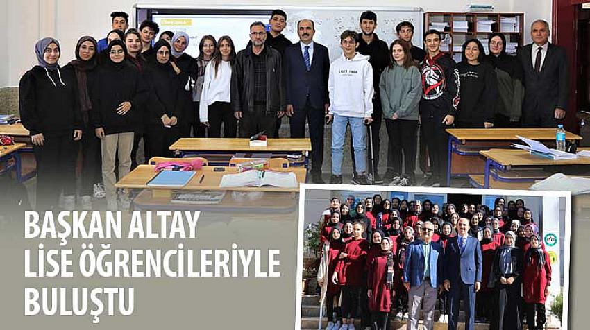 Başkan Altay Lise Öğrencileriyle Buluştu