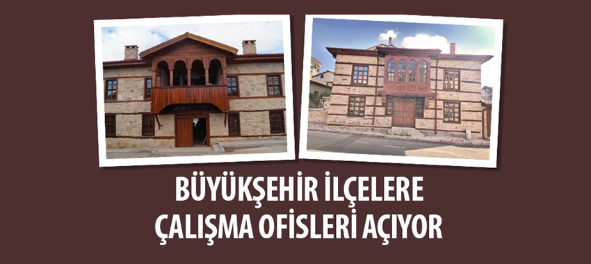 Konya Büyükşehir Belediyesi İlçelere Çalışma Ofisleri Açıyor