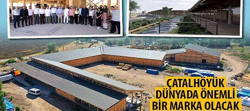 Başkan Altay, 'Çatalhöyük Dünyada Önemli Bir Marka Olacak'