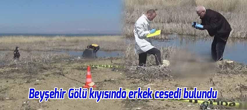 Beyşehir Gölü kıyısında erkek cesedi bulundu