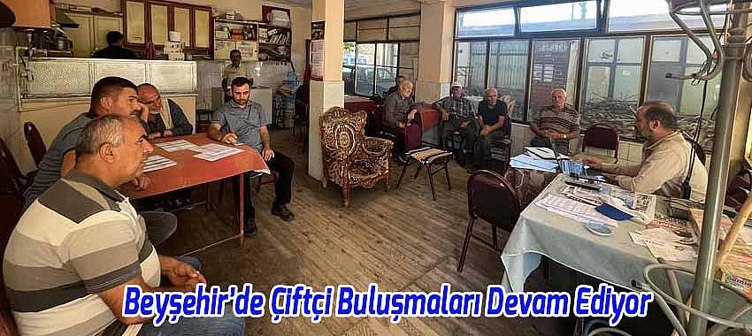 Beyşehir’de Çiftçi Buluşmaları Devam Ediyor