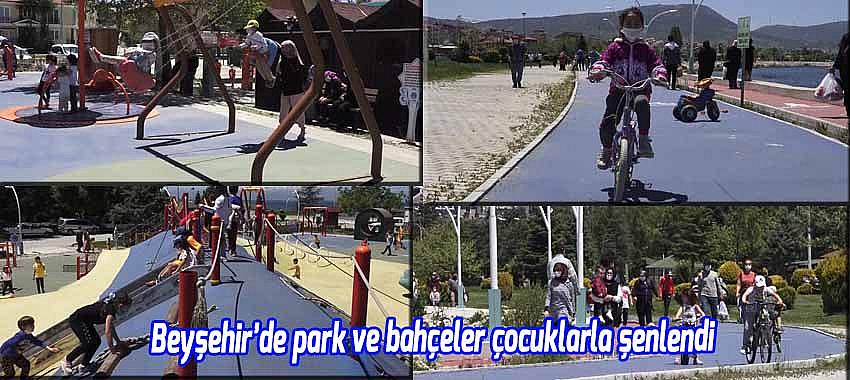 Beyşehir’de park ve bahçeler çocuklarla şenlendi