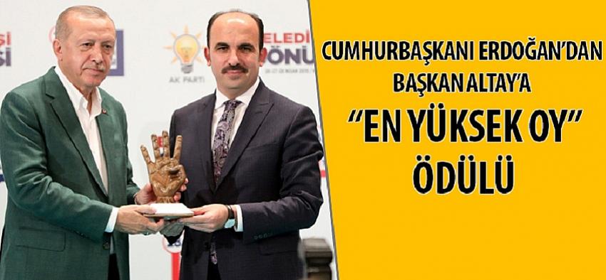  Cumhurbaşkanı Erdoğan’dan Başkan Altay’a “En Yüksek Oy” Ödülü