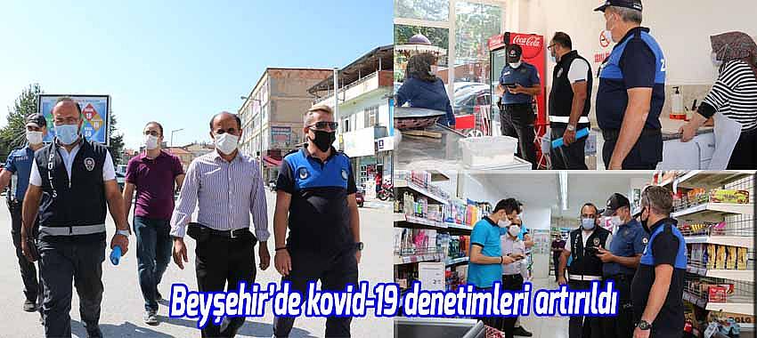 Beyşehir'de Kovid-19 denetimleri artırıldı