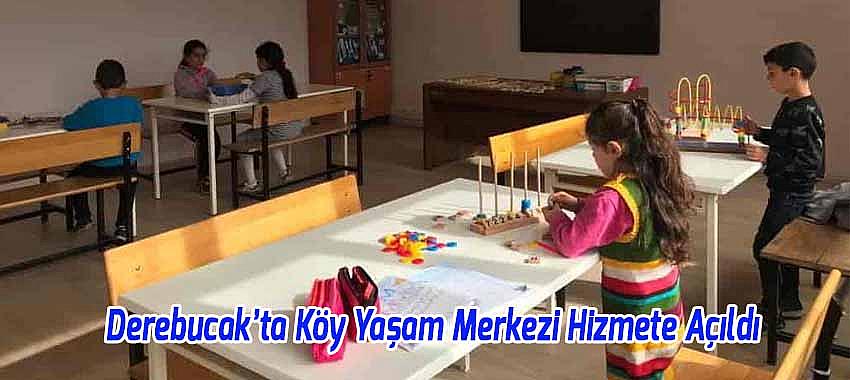 Derebucak’ta Köy Yaşam Merkezi Hizmete Açıldı