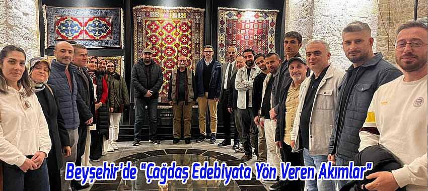 Beyşehir’de “Çağdaş Edebiyata Yön Veren Akımlar” Programı Yoğun İlgi Gördü