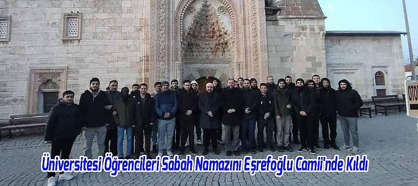 Üniversitesi Öğrencileri Sabah Namazını Eşrefoğlu Camii