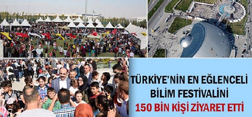 Türkiye’nin En Eğlenceli Bilim Festivalini 150 Bin Kişi Ziyaret Etti