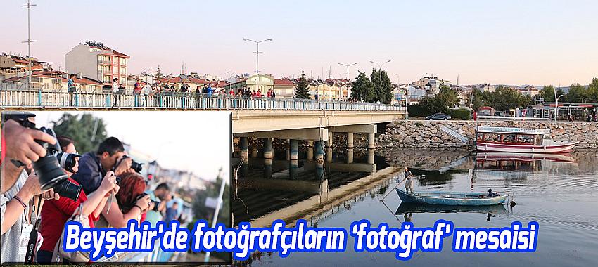 Beyşehir’de fotoğrafçıların ‘fotoğraf’ mesaisi