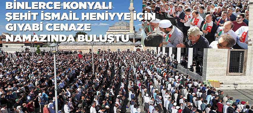 Binlerce Konyalı Şehit İsmail Heniyye İçin Gıyabi Cenaze Namazında Buluştu