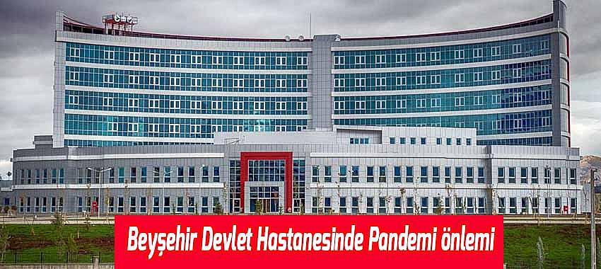Beyşehir Devlet Hastanesi'nde Pandemi önlemleri