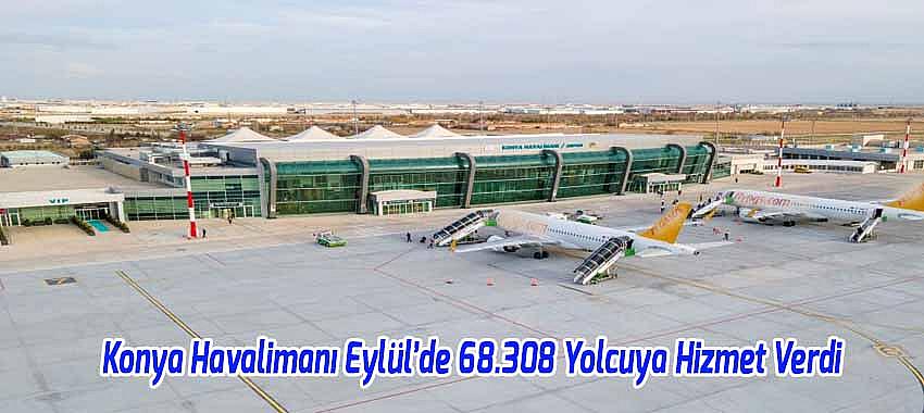 Konya Havalimanı Eylül'de 68.308 Yolcuya Hizmet Verildi