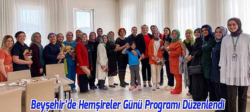 Beyşehir'de Hemşireler Günü Programı Düzenlendi