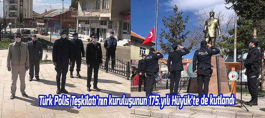 Türk Polis Teşkilatı’nın kuruluşunun 175.yıldönümü Hüyük’te de kutlandı