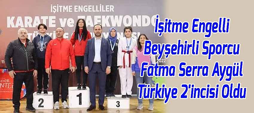 İşitme Engelli Beyşehirli Sporcu Fatma Serra Aygül Türkiye 2'incisi Oldu