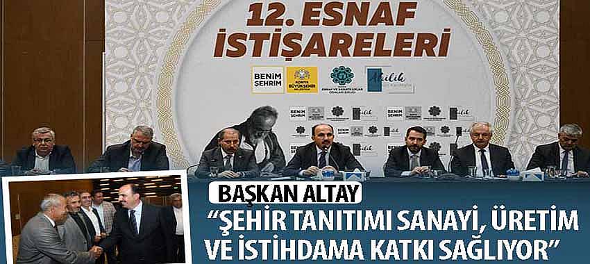 Başkan Altay, 'Şehir Tanıtımı Sanayi, Üretim ve İstihdama Katkı Sağlıyor'