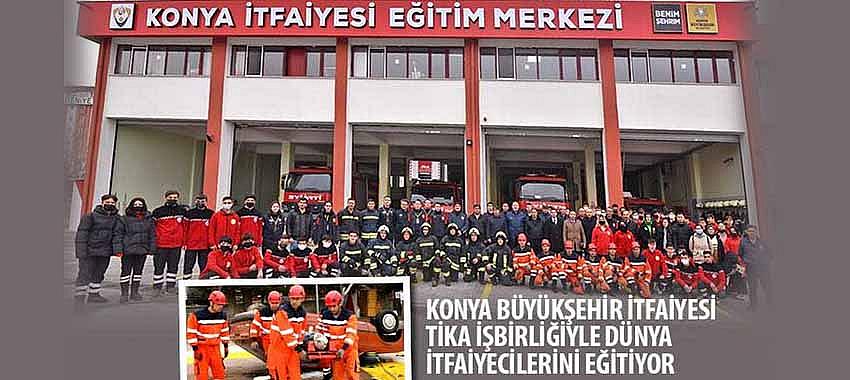 Konya Büyükşehir İtfaiyesi TİKA İşbirliğiyle Dünya İtfaiyecilerini Eğitiyor