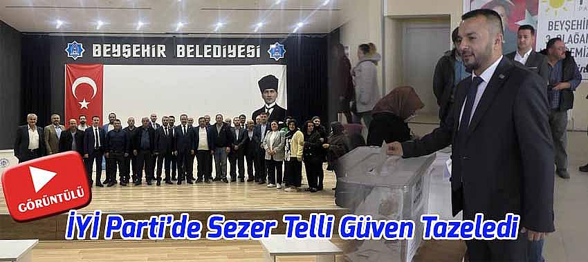 İYİ Parti Beyşehir İlçe Başkanlığına Yeniden Sezer Telli Seçildi