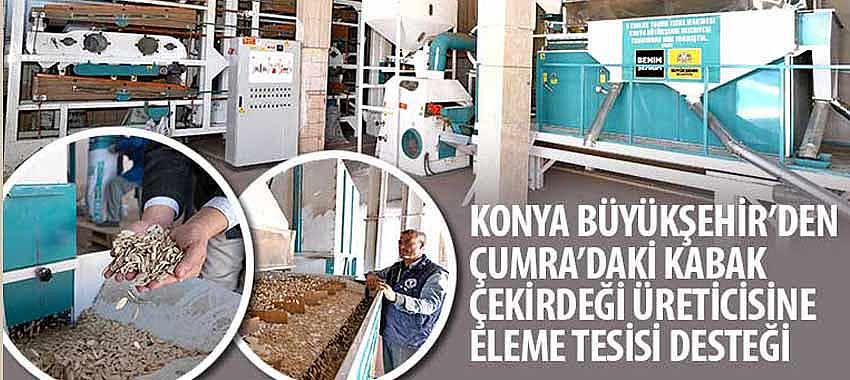 Konya Büyükşehir’den Çumra’daki Kabak Çekirdeği Üreticisine Eleme Tesisi Desteği