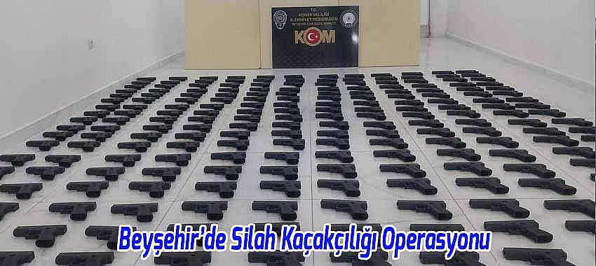 Beyşehir’de Silah Kaçakçılığı Operasyonu