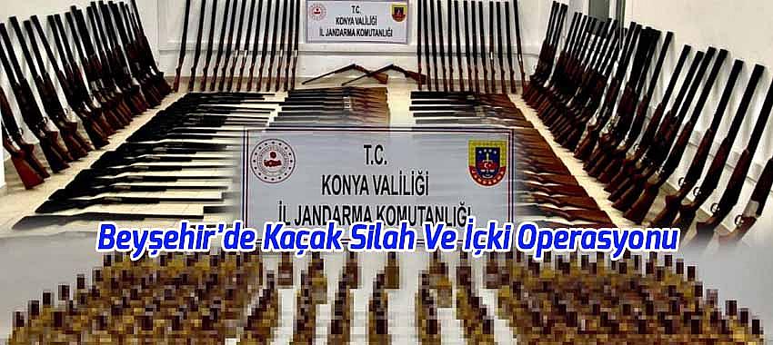 Beyşehir’de Kaçak Silah Ve İçki Operasyonu