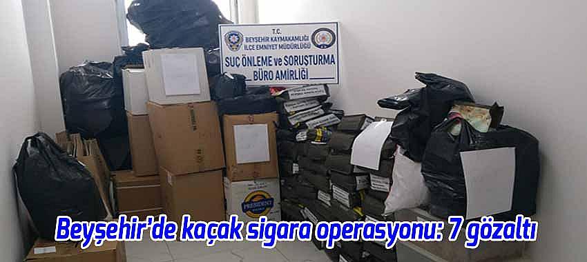 Beyşehir'de kaçak sigara operasyonu, 7 gözaltı