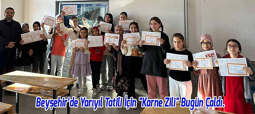 Beyşehir’de Yarıyıl Tatili İçin "Karne Zili" Bugün Çaldı