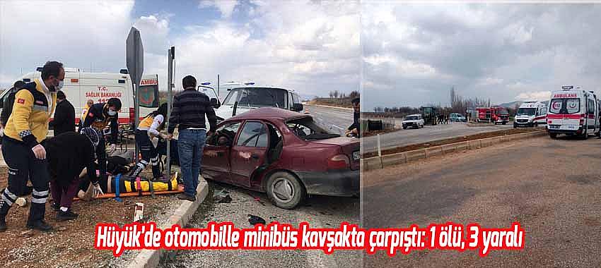 Hüyük’de otomobille minibüs, kavşakta çarpıştı: 1 ölü, 3 yaralı