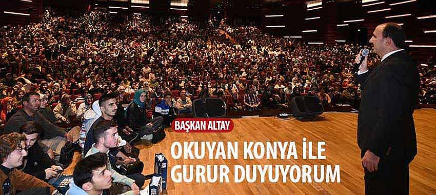 Başkan Altay, 'Okuyan Konya ile Gurur Duyuyorum'