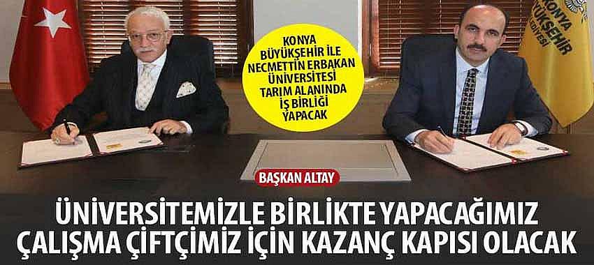 Konya Büyükşehir ile Necmettin Erbakan Üniversitesi Tarım Alanında İş Birliği Yapacak