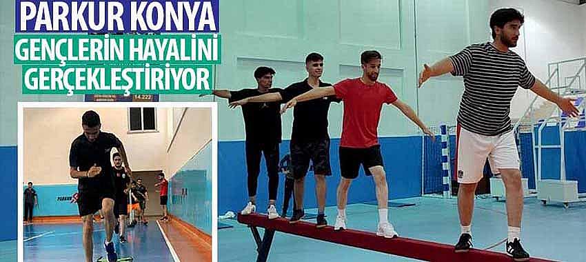 'Parkur Konya' Gençlerin Hayalini Gerçekleştiriyor