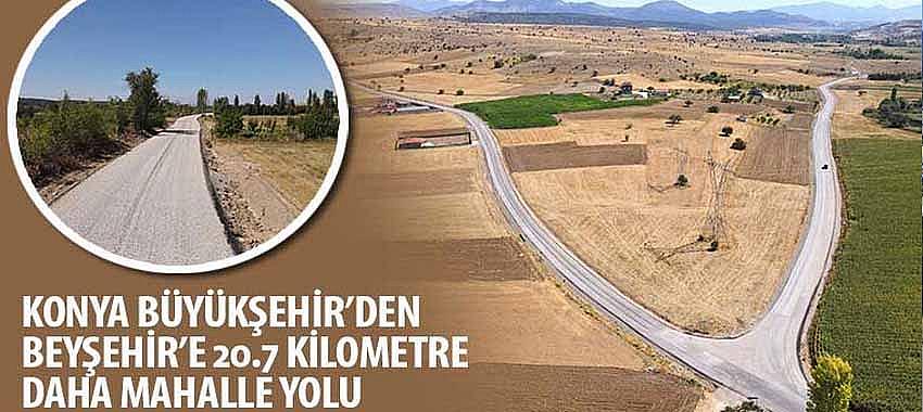 Konya Büyükşehir’den Beyşehir’e 20.7 KM Daha Mahalle Yolu