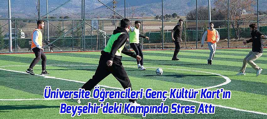 Üniversite Öğrencileri Genç Kültür Kart’ın Beyşehir’deki Kampında Stres Attı