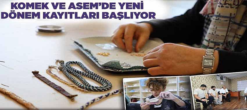 KOMEK ve ASEM’de Yeni Dönem Kayıtları Başlıyor