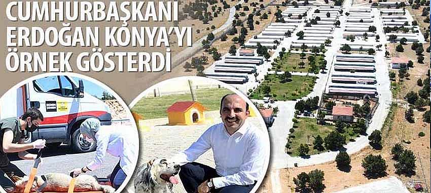 Cumhurbaşkanı Erdoğan Konya’yı Örnek Gösterdi