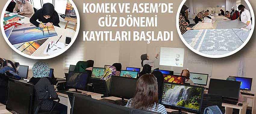 KOMEK ve ASEM’de Güz Dönemi Kayıtları Başladı