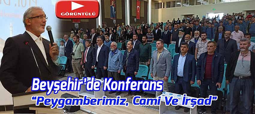 Beyşehir’de “Peygamberimiz, Cami Ve İrşad” Konferansı Düzenlendi